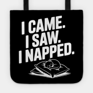 I Came I Saw I Napped Tote