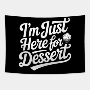 I’m Just Here for Dessert Tapestry