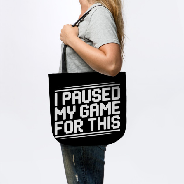 I Paused My Game For This by Frank Ring