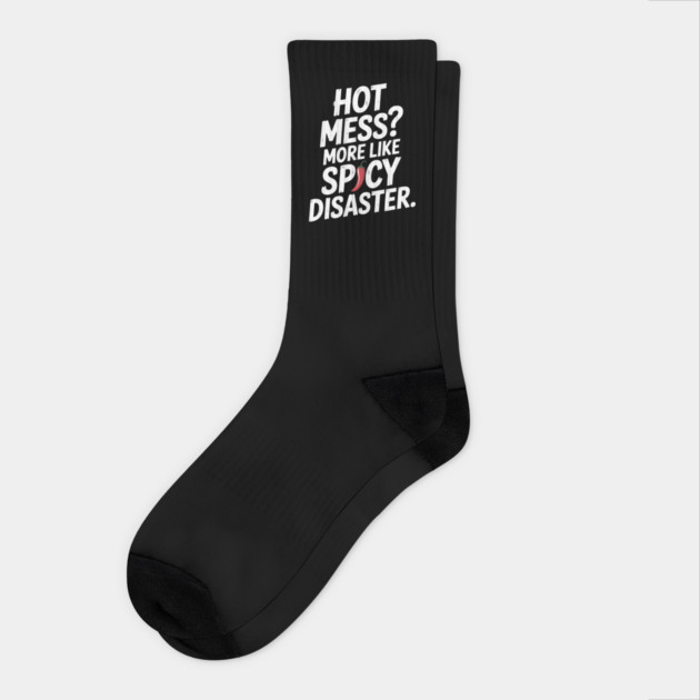 Hot Mess? More Like Spicy Disaster Socks by Frank Ring