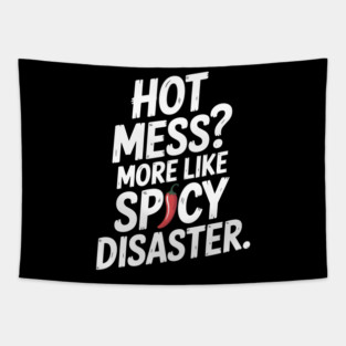 Hot Mess? More Like Spicy Disaster Tapestry