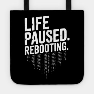 Life Paused Rebooting Tote