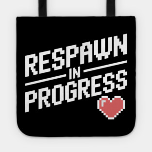 Respawn in Progress Tote