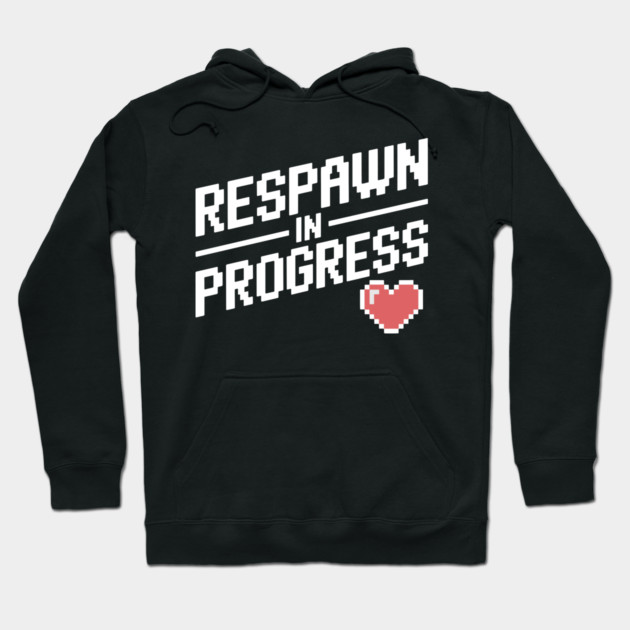 Respawn in Progress Hoodie by Frank Ring