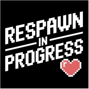 Respawn in Progress Posters and Art