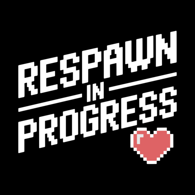 Respawn in Progress by Frank Ring