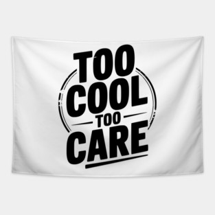 Too Cool to Care Tapestry