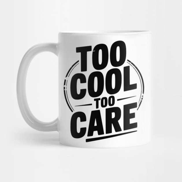 Too Cool to Care by Frank Ring