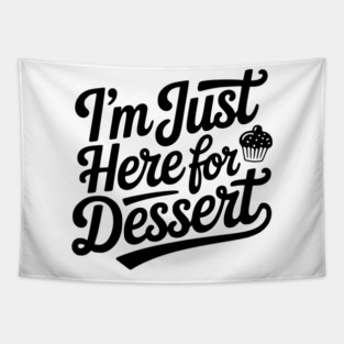 I’m Just Here for Dessert Tapestry