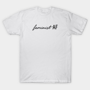 Feminist AF T-Shirt
