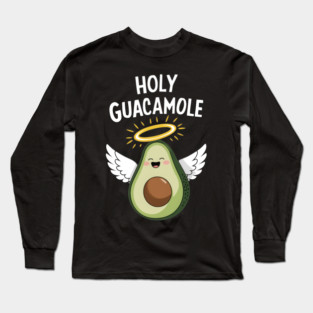 Holy Guacamole Long Sleeve T-Shirt