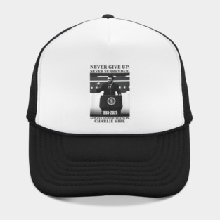 Never Give Up, Never Surrender   Charlie Kirk Hat