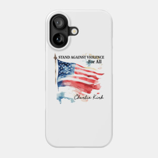 Stand Against Violence   Charlie Kirk Phone Case