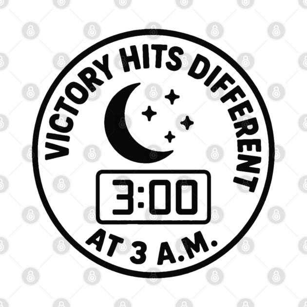 Victory hits different at 3 a.m. by DIGITAL MERCH CREATIONS