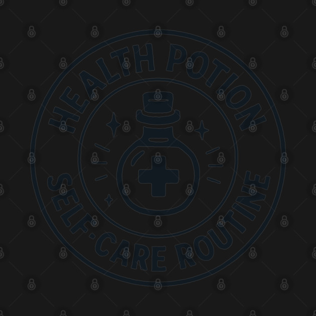 Health potion, Self-care routine by DIGITAL MERCH CREATIONS