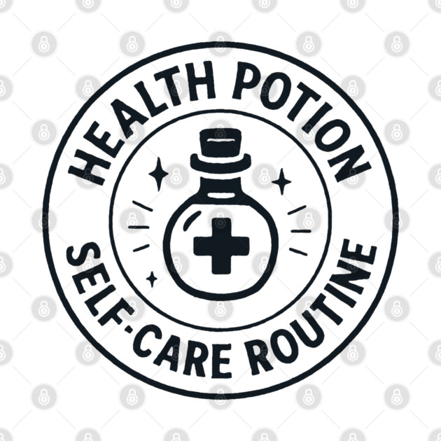 Health potion, Self-care routine by DIGITAL MERCH CREATIONS