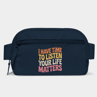 Groovy I Have Time to Listen Your Life Matters Bag