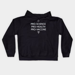 Pro Science Pro Health Pro Vaccine Quote Kids Hoodie