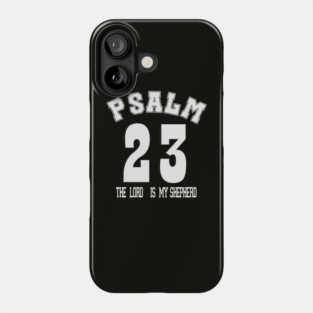 Psalm 23 The Lord is my shepherd /  Bible verse,  psalm 23 shirt, psalm 23 jersey Phone Case