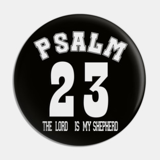 Psalm 23 The Lord is my shepherd /  Bible verse,  psalm 23 shirt, psalm 23 jersey Pin