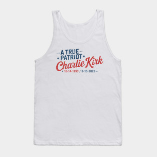 Charlie Kirk Memorial - A True Patriot Tank Top