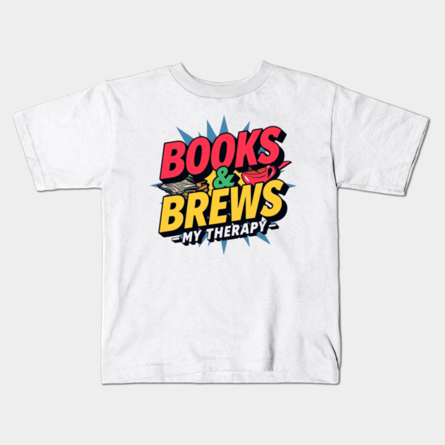 Books and Brews  My Therapy Kids T-Shirt by SR8891