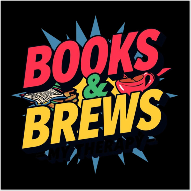Books and Brews  My Therapy Wall Art by SR8891
