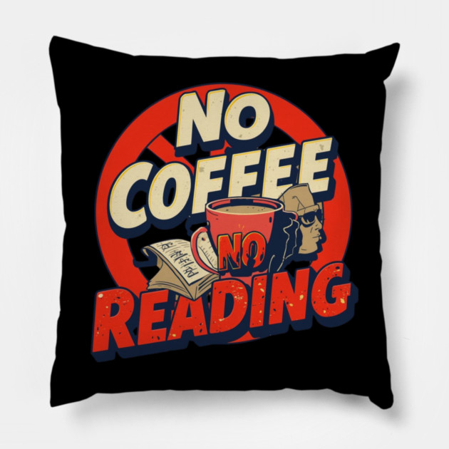 No Coffee, No Reading Mood Pillow by SR8891