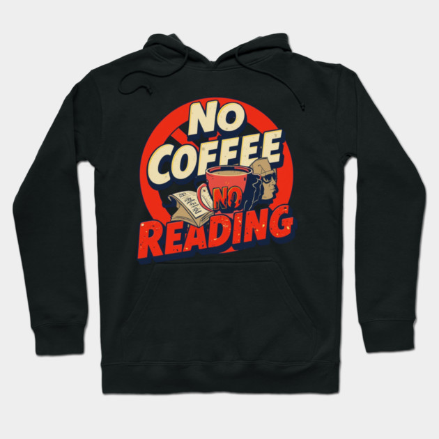 No Coffee, No Reading Mood Hoodie by SR8891