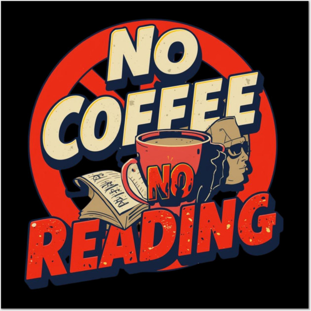 No Coffee, No Reading Mood Wall Art by SR8891