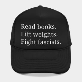 Read Books Lift Weights Fight Fascists Hat