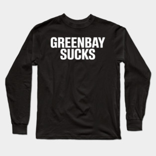Greenbay Sucks Long Sleeve T-Shirt