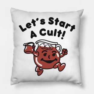 Let’s Start A Cult Pillow