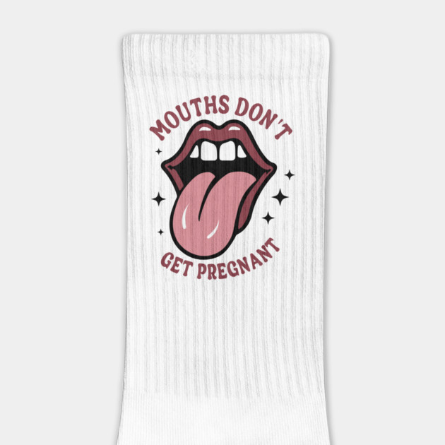 Mouths Don't Get Pregnant by Hays Robert Print