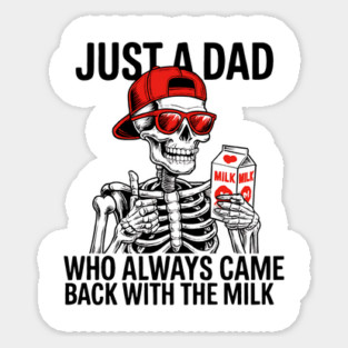 Just A Dad Who Came Back With The Milk Magnet