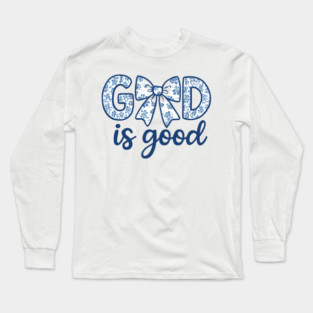 God Is Good Long Sleeve T-Shirt