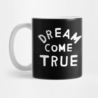 Dream Come True Mug
