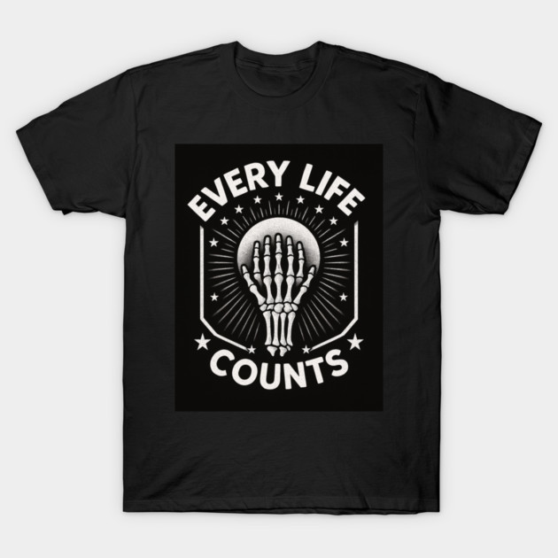 Every life counts T-Shirt by Meraqi
