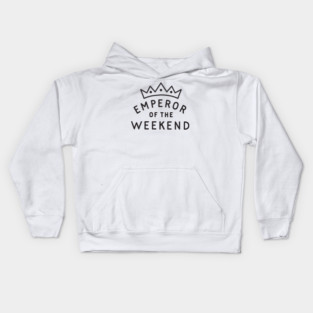 Emperor of the Weekend Kids Hoodie
