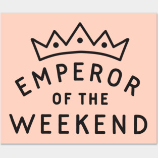 Emperor of the Weekend Posters and Art