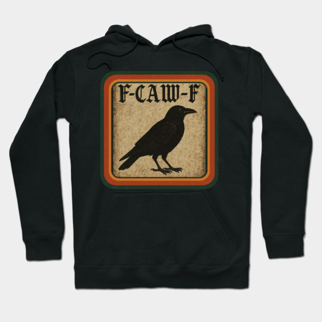 F-Caw-F Crow Pun Funny Raven Gothic Vintage Halloween Hoodie by ArtistTee ⭐⭐⭐⭐⭐