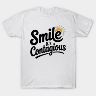 Smile It’s Contagious T-Shirt