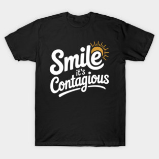 Smile It’s Contagious T-Shirt