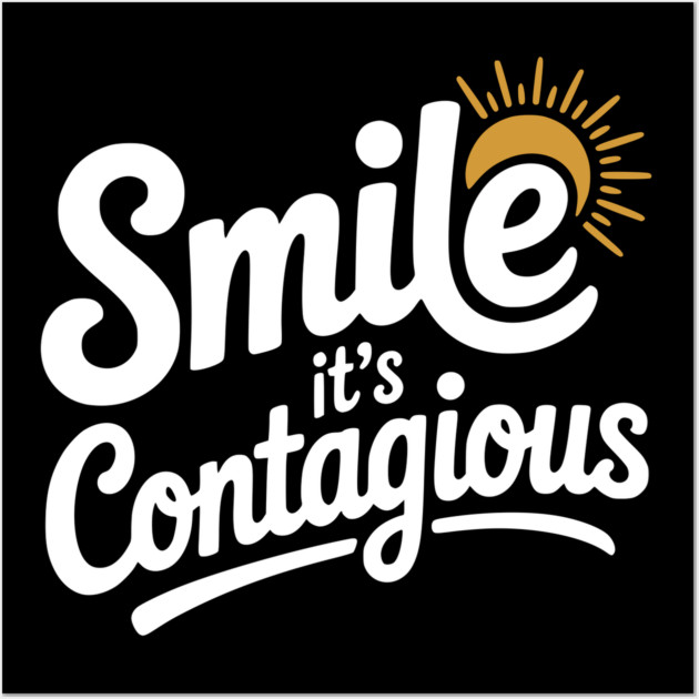 Smile It’s Contagious Wall Art by Frank Ring