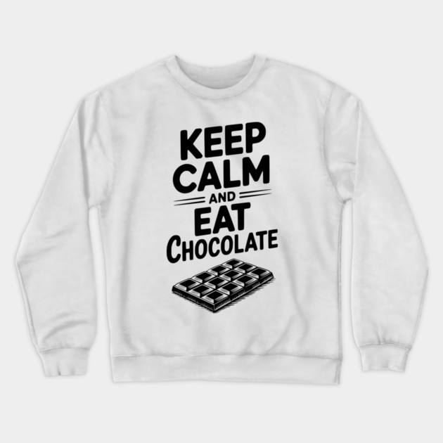 Keep Calm and Eat Chocolate Crewneck Sweatshirt by Frank Ring
