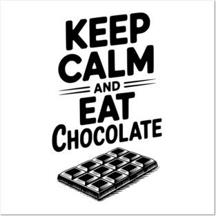 Keep Calm and Eat Chocolate Posters and Art