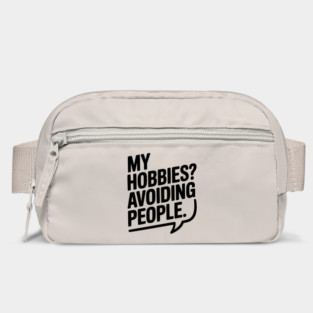 My Hobbies? Avoiding People Bag