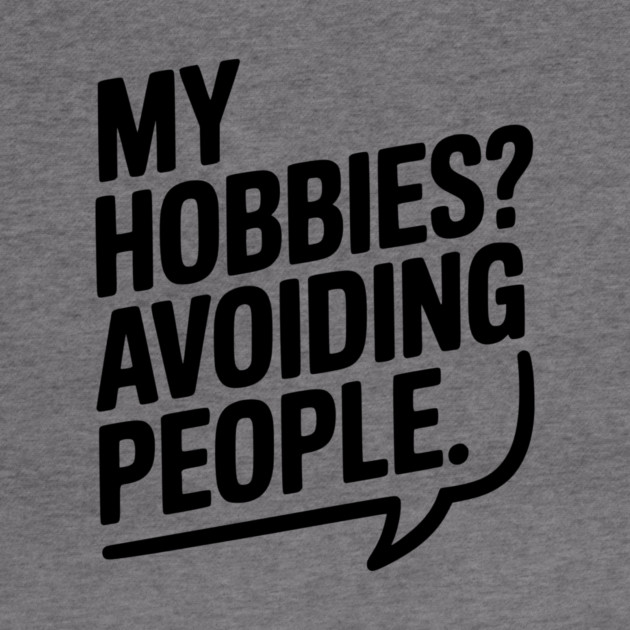 My Hobbies? Avoiding People by Frank Ring