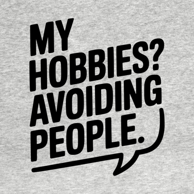 My Hobbies? Avoiding People by Frank Ring