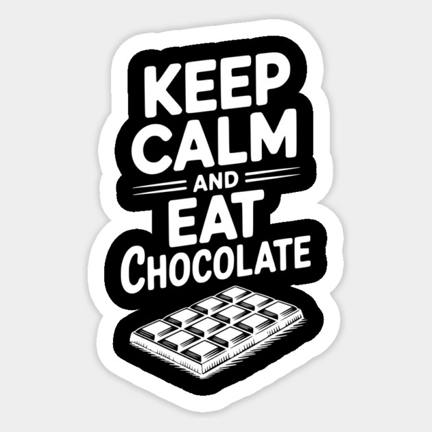 Keep Calm and Eat Chocolate Sticker by Frank Ring